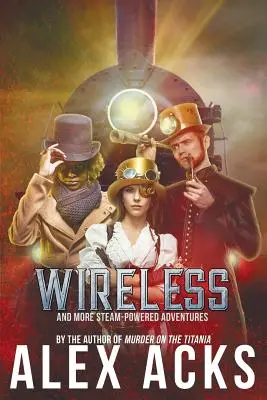 Vezeték nélküli és további gőzgépes kalandok - Wireless and More Steam-Powered Adventures