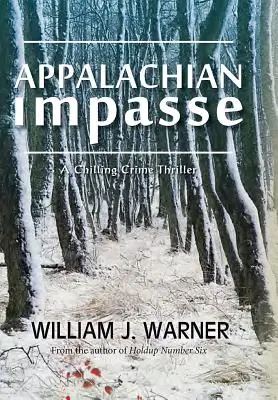 Appalache-i patthelyzet: A Chilling Crime Thriller - Appalachian Impasse: A Chilling Crime Thriller