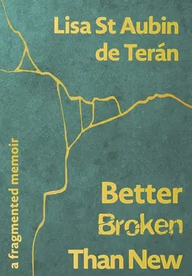 Jobb összetörve, mint újonnan - Egy töredékes emlékirat - Better Broken Than New - A Fragmented Memoir