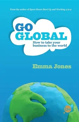 Go Global: Hogyan vigyük vállalkozásunkat a világba? - Go Global: How to Take Your Business to the World