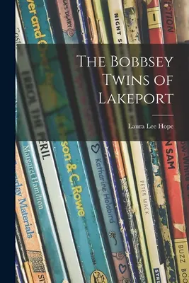 A Bobbsey-ikrek Lakeportban - The Bobbsey Twins of Lakeport