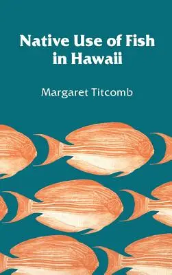 A halak őshonos felhasználása Hawaiin - Native Use of Fish in Hawaii