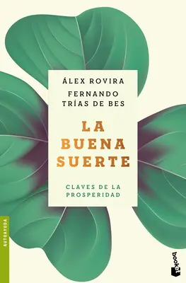 La Buena Suerte: Claves de la Prosperidad / A jó szerencse: A jólét kulcsai - La Buena Suerte: Claves de la Prosperidad / Good Luck: The Keys to Prosperity