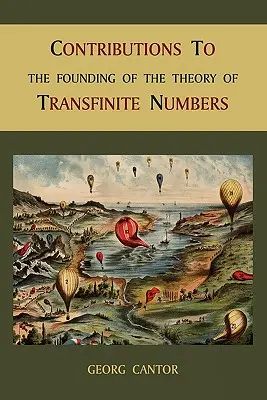 Hozzájárulások a transzfinit számok elméletének megalapozásához - Contributions to the Founding of the Theory of Transfinite Numbers