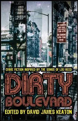 Piszkos körút: Lou Reed dalai által ihletett krimi - Dirty Boulevard: Crime Fiction Inspired by the Songs of Lou Reed