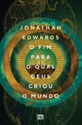 O fim para o qual Deus criou o mundo (A cél, amiért Deus megteremtette a világot) - O fim para o qual Deus criou o mundo