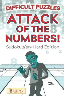 A számok támadása! Nehéz rejtvények: Sudoku Very Hard Edition - Attack Of The Numbers! Difficult Puzzles: Sudoku Very Hard Edition