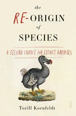 A fajok újbóli eredete: A kihalt állatok második esélye - The Re-Origin of Species: A Second Chance for Extinct Animals