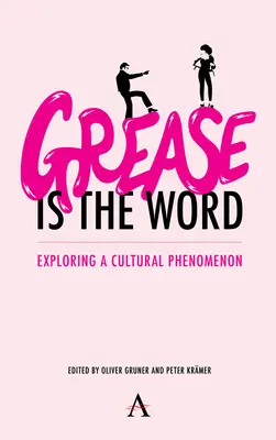 'Grease Is the Word': Egy kulturális jelenség feltárása - 'Grease Is the Word': Exploring a Cultural Phenomenon