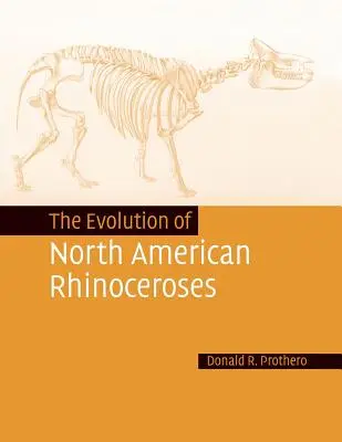 Az észak-amerikai orrszarvúak evolúciója - The Evolution of North American Rhinoceroses