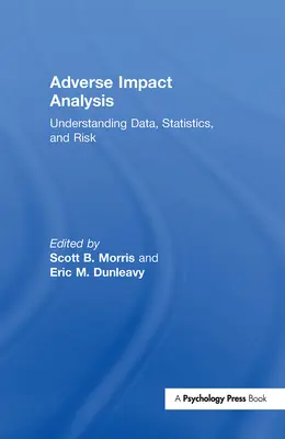 Adverse Impact Analysis (Hátrányos hatások elemzése): Az adatok, statisztikák és kockázatok megértése - Adverse Impact Analysis: Understanding Data, Statistics, and Risk
