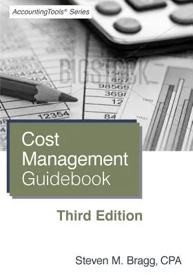 Průvodce řízením nákladů: Třetí vydání - Cost Management Guidebook: Third Edition
