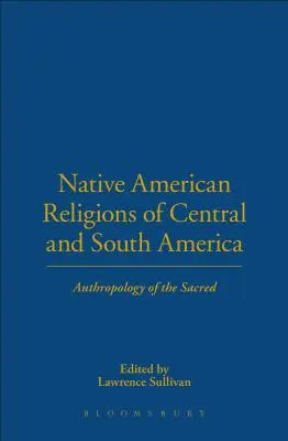 Közép- és Dél-Amerika indián vallásai - Native American Religions of Central and South America