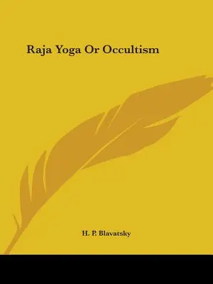 Rádzsa jóga vagy okkultizmus - Raja Yoga Or Occultism