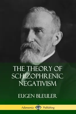 A skizofrén negatívizmus elmélete - The Theory of Schizophrenic Negativism