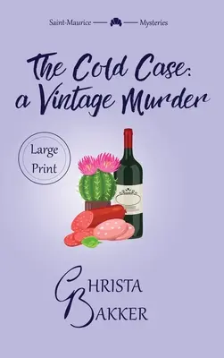 A hideg eset: Egy pimasz, okos, és taknyos hangulatos krimi - The Cold Case: A sassy, smart, and snotty cozy mystery