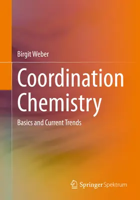 Koordinációs kémia: Koordinációs koordináció: Alapok és aktuális trendek - Coordination Chemistry: Basics and Current Trends