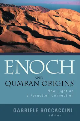 Énókh és a qumráni eredet: Új fény egy elfeledett kapcsolatra - Enoch and Qumran Origins: New Light on a Forgotten Connection