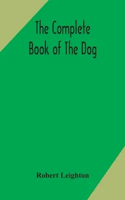 A kutya teljes könyve - The complete book of the dog