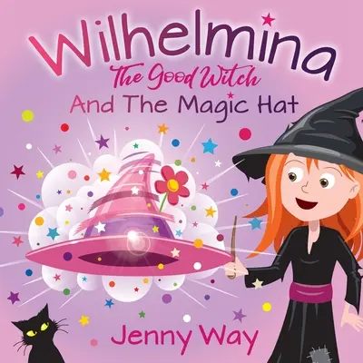 Wilhelmina a jó boszorkány: És a varázskalap - Wilhelmina The Good Witch: And The Magic Hat