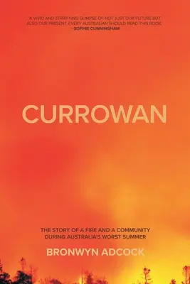 Currowan: Egy tűz és egy közösség története Ausztrália legrosszabb nyarán - Currowan: The story of a fire and a community during Australia's worst summer