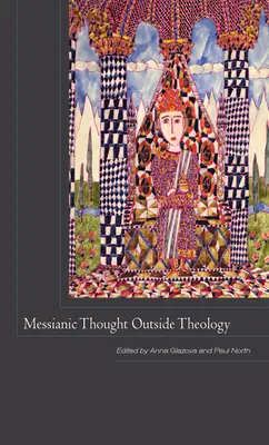 Messiási gondolatok a teológián kívül - Messianic Thought Outside Theology