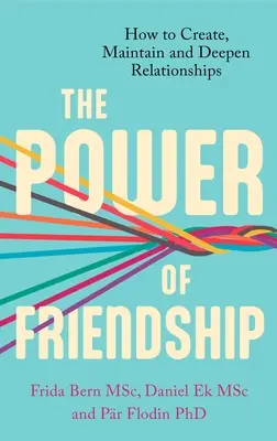 A barátság ereje: Útmutató a boldogabb és egészségesebb élethez - The Power of Friendship: A Guidebook for a Happier and Healthier Life