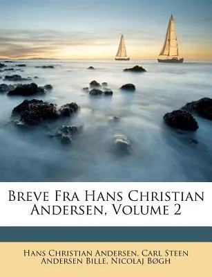 Breve Fra Hans Christian Andersen, 2. kötet - Breve Fra Hans Christian Andersen, Volume 2