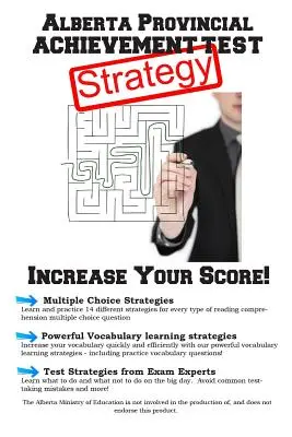 Alberta tartományi teljesítményteszt stratégia: Győztes többszörös választási stratégiák az Alberta tartományi teljesítményteszthez - Alberta Provincial Achievement Test Strategy: Winning Multiple Choice Strategies for the Alberta Provincial Achievement Test