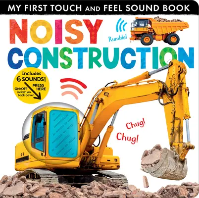 Noisy Construction: Hangoskönyv: My First Touch and Feel Sound Book - Noisy Construction: My First Touch and Feel Sound Book