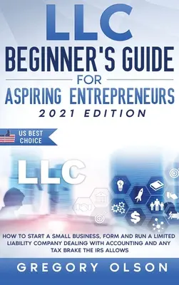 LLC Kezdő vállalkozók útmutatója kezdő vállalkozóknak - LLC Beginner's Guide for Aspiring Entrepreneurs