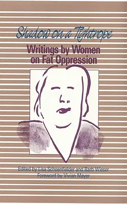 Árnyék a kötélen: Writings by Women on Fat Oppression - Shadow on a Tightrope: Writings by Women on Fat Oppression