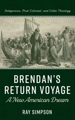 Brendan visszatérő útja: Egy új amerikai álom - Brendan's Return Voyage: A New American Dream