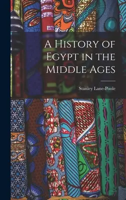 Egyiptom története a középkorban - A History of Egypt in the Middle Ages