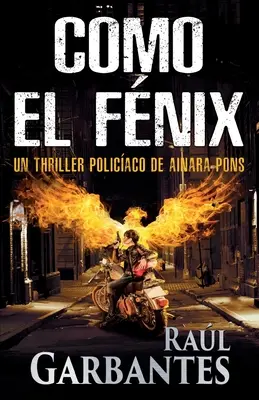 Como el fnix: Un thriller policaco