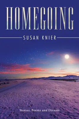 Homegoing: Történetek, versek és álmok - Homegoing: Stories, Poems and Dreams