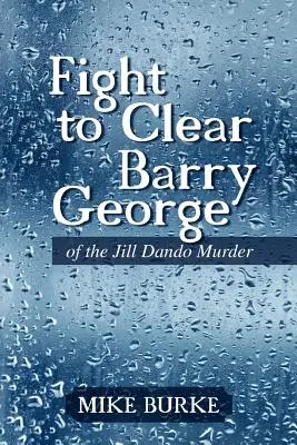 Harc Barry George tisztázása érdekében: A Jill Dando gyilkosságról - Fight to Clear Barry George: Of the Jill Dando Murder