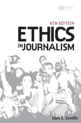 Etika az újságírásban 6e - Ethics in Journalism 6e