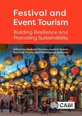 Fesztivál- és rendezvényturizmus: Az ellenálló képesség kiépítése és a fenntarthatóság előmozdítása - Festival and Event Tourism: Building Resilience and Promoting Sustainability