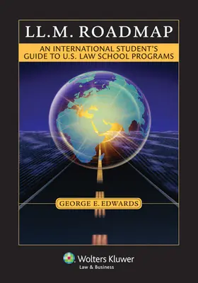 LL.M: A nemzetközi hallgatók útmutatója az amerikai jogi karok programjaihoz - LL.M. Roadmap: An International Student's Guide to U.S. Law School Programs