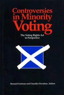 A kisebbségi szavazás ellentmondásai: A választójogi törvény perspektívája - Controversies in Minority Voting: The Voting Rights ACT in Perspective