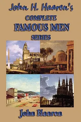 John H. Haaren teljes Híres emberek sorozata - John H. Haaren's Complete Famous Men Series