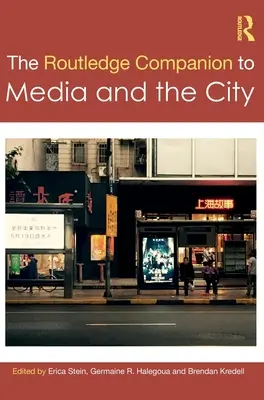 The Routledge Companion to Media and the City (A média és a város útikönyve) - The Routledge Companion to Media and the City