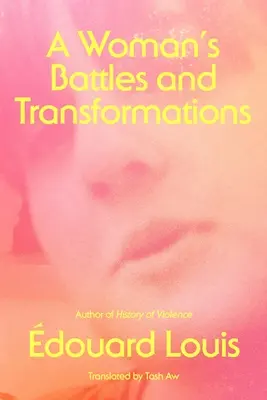 Egy nő küzdelmei és átalakulásai - A Woman's Battles and Transformations