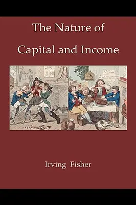 A tőke és a jövedelem természete - The Nature of Capital and Income