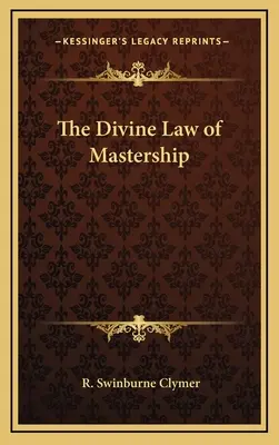 A mesterré válás isteni törvénye - The Divine Law of Mastership