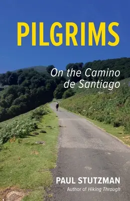 Zarándokok: A Camino de Santiagón - Pilgrims: On the Camino de Santiago