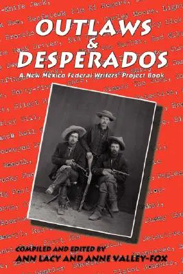 Outlaws & Desperados: A New Mexico Federal Writers' Project Book (Egy új-mexikói szövetségi írói projekt könyve) - Outlaws & Desperados: A New Mexico Federal Writers' Project Book