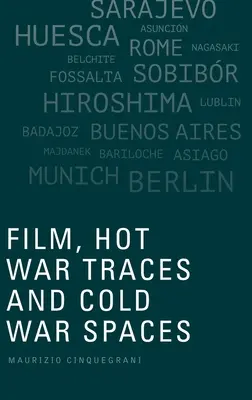 Film, forró háború nyomai és hidegháborús terek - Film, Hot War Traces and Cold War Spaces