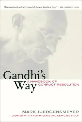 Gandhi útja: A konfliktuskezelés kézikönyve - Gandhi's Way: A Handbook of Conflict Resolution